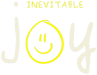 Inevitable Joy
